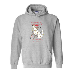 Oh Chrismas Tree Your Fairy Light Are History Hoodie, Christmas Hoodie, Christmas Dog Hoodie, Christmas Hoodie