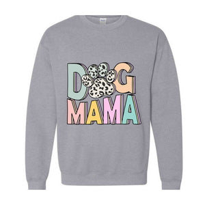 Dog Mama Sweatshirt, Dog Mom Gift, Dog Mom Sweatshirt, Dog Mom Sweater, Dog Lover Gift, Mama Sweater, Pet Lover Sweatshirt, Dog Lover