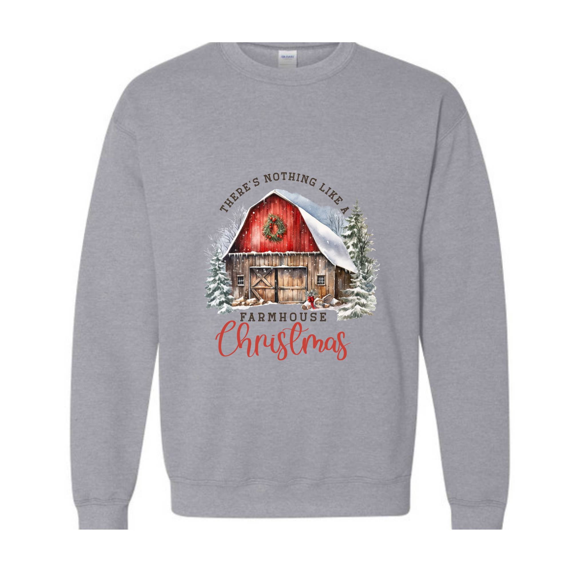 There's Nothing Like A Farmhouse Christmas Sweatshirt, Christmas Sweatshirts, Christmas Gifts, Christmas Farmer Sweatshirt