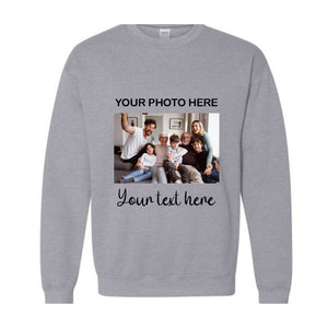 Custom Photo Sweatshirt, Custom Text Shirt, Personalized Photo Shirt, Birthday photo Shirt, Custom Picture Shirt, Personalized Custom Text