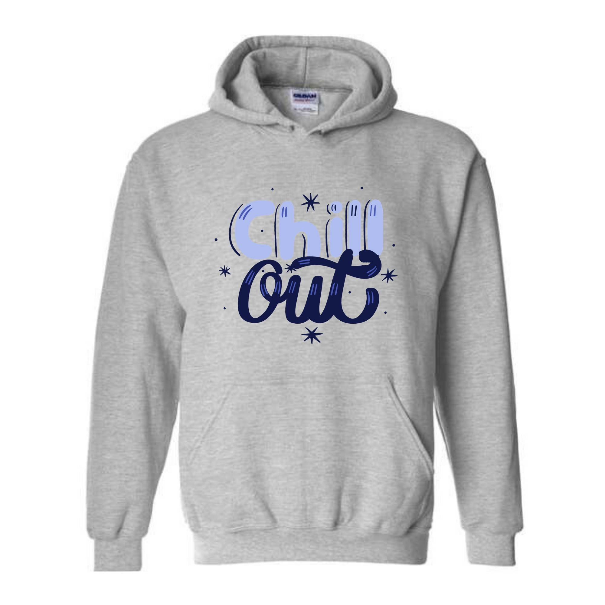 Chill Out Hoodie, Chill Out Apparel, Chill Hoodie, Cozy Hoodie, Motivational Hoodie, Mental Health