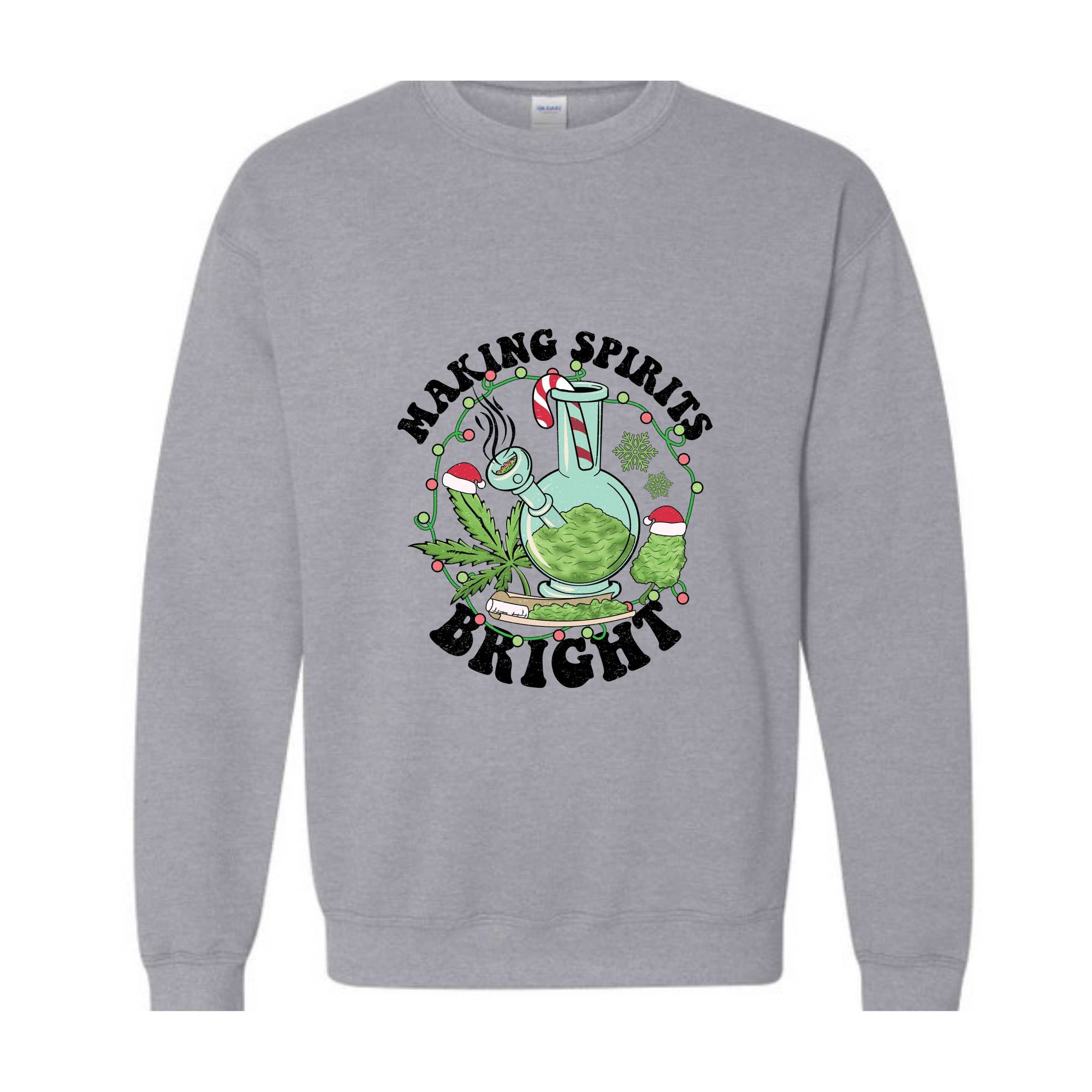 Making Spirits Bright Sweatshirt, Merry Weedmas Sweatshirt, Smoke Weed Sweatshirt, Christmas Sweatshirt, Funny Christmas