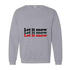 Let It Snow Sweatshirt, Winter Sweatshirt, Holiday Sweatshirt, Winter Hoodie, Let It Snow Gift, Christmas Sweatshirt, Winter Lover Gift