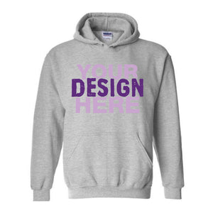 Your Design Here Hoodie, Personalized Sweatshirt, Custom Desing Sweatshirt, Personalized Hoodie, Your Design Here Hoodie