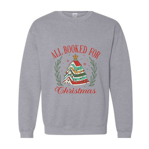 All Booked For Christmas Sweatshirt, Gift for Librarian, Bookworm Christmas Sweater, Christmas Book Tree Tee, Book Lovers Christmas