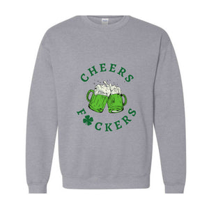 Cheers Fuckers Sweatshirt, St. Patrick's Day Sweater, Lucky Hoodie, Paddy's Day Shirt, Irish Gifts, Shamrock Sweater