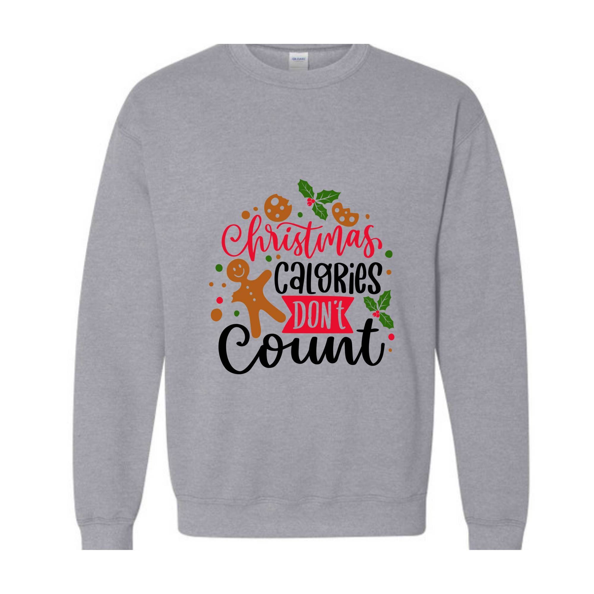 Christmas Calories Don't Count Sweathirt, Christmas Sweatshirt, Christmas Gifts, Christmas Family Sweatshirt, Christmas Sweater