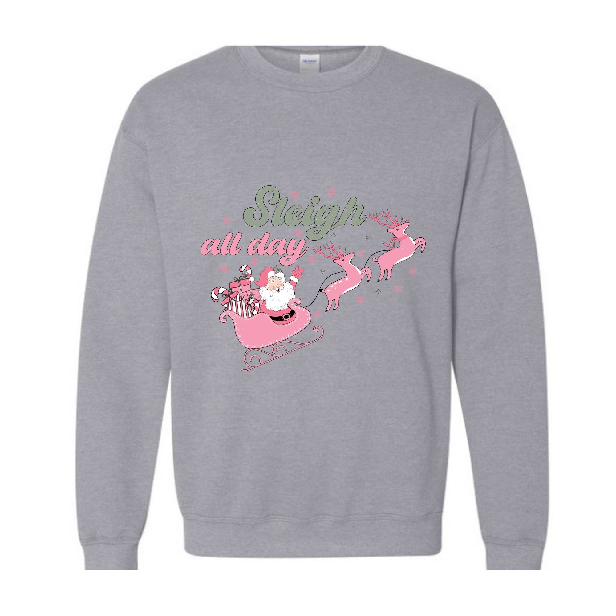 Sleigh All Day Sweatshirt, Pink Santa Claus Sweatshirt, Xmas Party Sweatshirt, Funny Christmas, Pink Christmas Sweatshirt