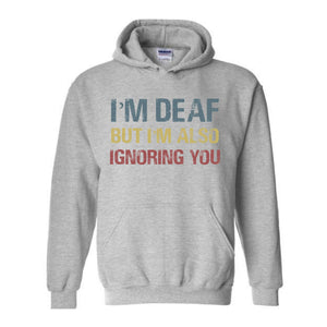 Funny Deaf Hoodie, Deaf Awareness Hoodie, Sign Language Hoodie, Funny ASL Slang Hoodie, Motivational Hoodie, Cute Mom Hoodie