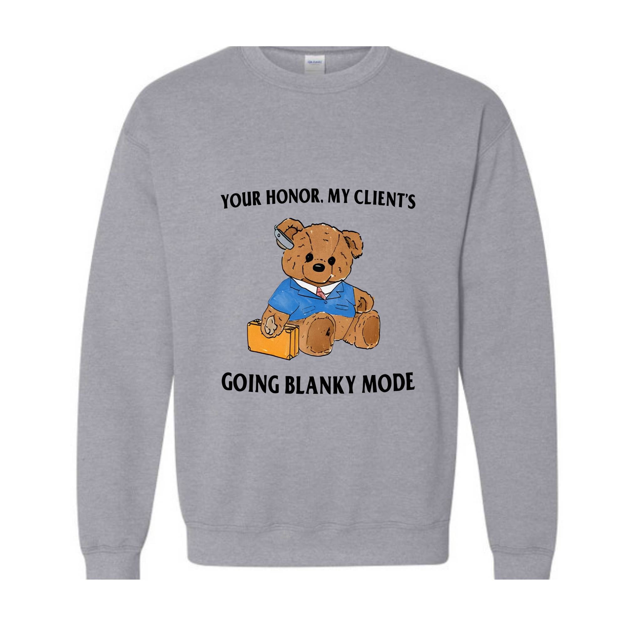 Your Honor. My Client's Going Blanky Mode Sweatshirt, Vintage Bear Sweatshirt, Bear Sweatshirt, Y2k Sweatshirt, Serenity Bear