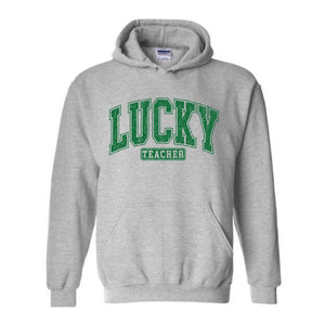 Lucky Teacher Hoodie, Teacher Hoodie, St Patrick Day Hoodie, Lucky Hoodie, Teacher Gift, Irish Hoodie, Clover Hoodie