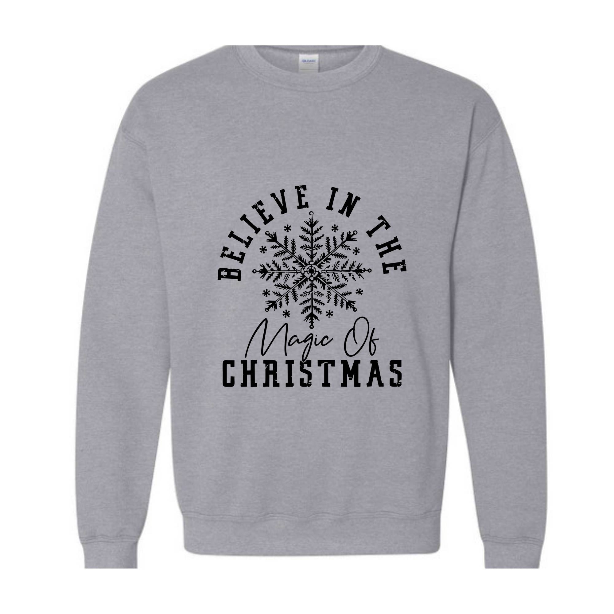 Believe In The Magic of Christmas Sweatshirt, Holiday Sweatshirt, Magical Xmas Sweatshirt, Festive Quote Sweatshirt