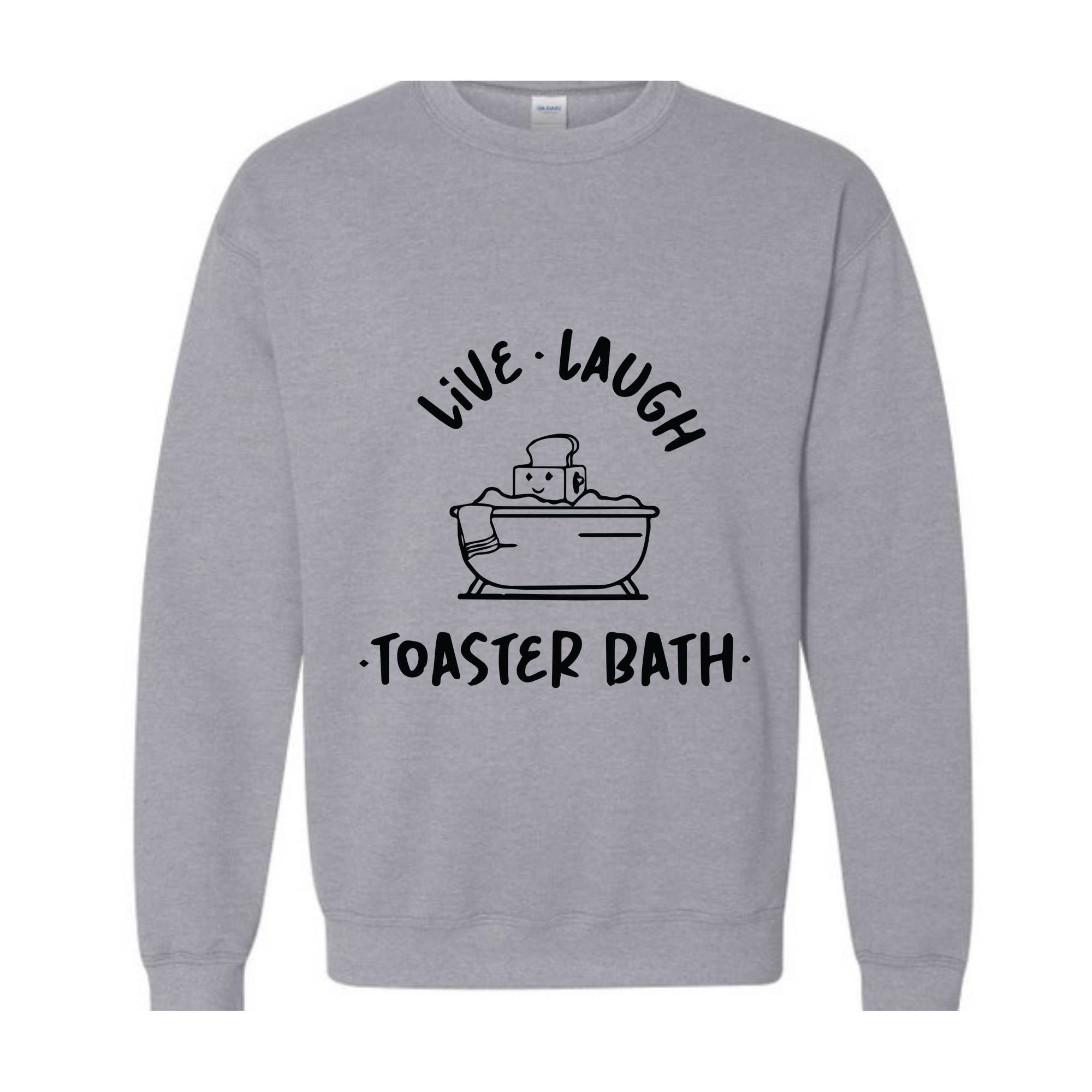 Live Laugh Toaster Bath Sweatshirt, Dark Humor Sweatshirt, Funny Hoodie, Toaster Bath Hoodie, Humorous Outfits