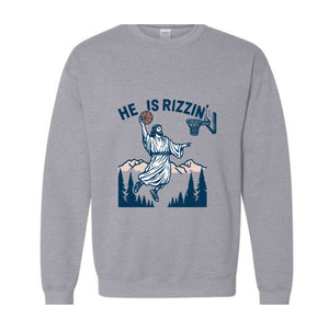 He Is Rizzin' Sweatshirt, Jesus Basketball Easter Sweater, He Is Rizen Funny Easter Sweatshirt, He Is Rizzen Jesus Hoodie, Faith Jesus Gift