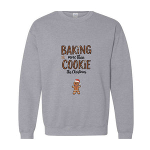 Baking More Than Cookies This Christmas Sweatshirt, Maternity Sweat, Pregnancy Announcement Gift