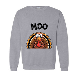 Moo Sweatshirt, Funny Thanksgiving Hoodie, Funny Turkey Moo Tee, Fake Cow Hoodie, Thankful Farmer Hoodie, Farmer Gift, Thanksgiving Gift