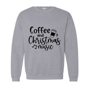 Coffee and Christmas Music Sweatshirt, Coffee and Christmas Gift, Christmas Music Hoodie, Christmas Outfit, Xmas Party Costume