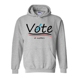 Vote It Matters Sweatshirt, Democrat Sweater, Liberal Sweatshirt, Voting Sweater, Activist Voting Apparel, 2024 Election Sweater