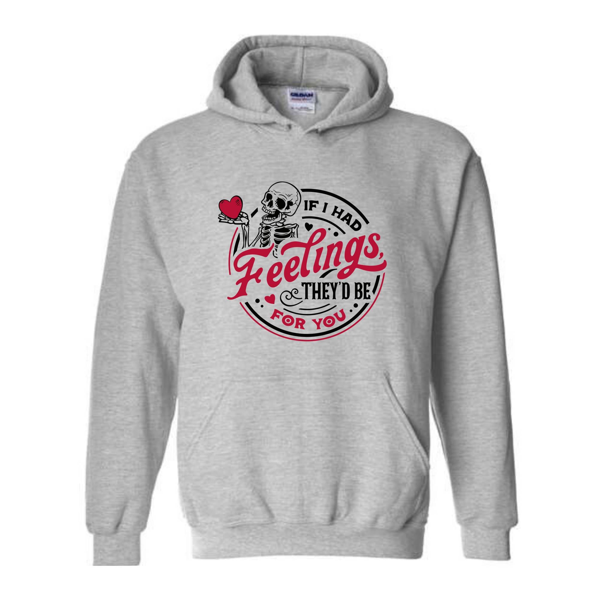 If I Had Feelings They'd Be For You Sweatshirt, Skeleton Valentines Day Sweatshirt, Funny valentine's day Sweatshirt