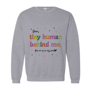 Tiny Human Behind Me You Are So Very Loved Sweatshirt, Teacher Sweatshirt, Cute Teacher , Teacher Appreciation, Teacher Outfit