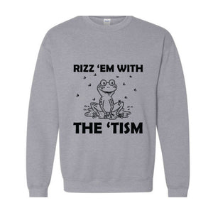 Rizz Em With The Tism Sweatshirt, Funny Frog Sweatshirt, Silly Frog Sweatshirt, Depression Sweatshirt, Funny Autism Sweatshirt