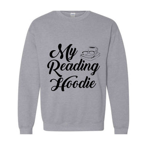 My Reading Hoodie, Cute Teacher Sweatshirt, Bookish Sweatshirt, Bookworm Hoodie, Gift for Readers, Librarian Hoodie