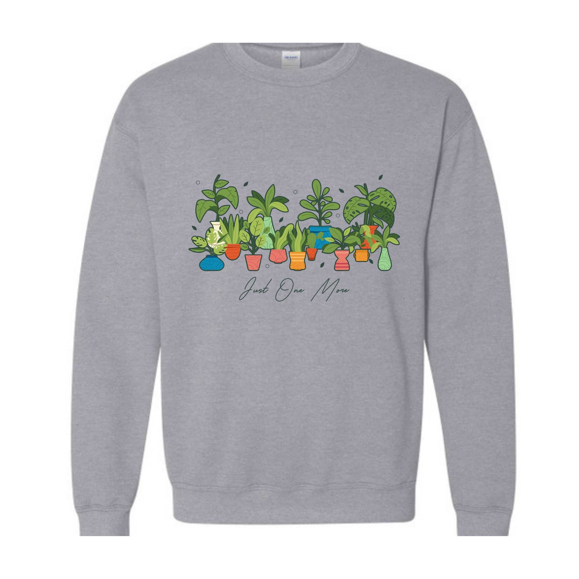 Plant Lady Sweatshirt, Just One More Plant Sweatshirt, Crazy Plant Lady Gift, Gardening Sweater, Plant Mom Sweatshirt, Funny Gardener