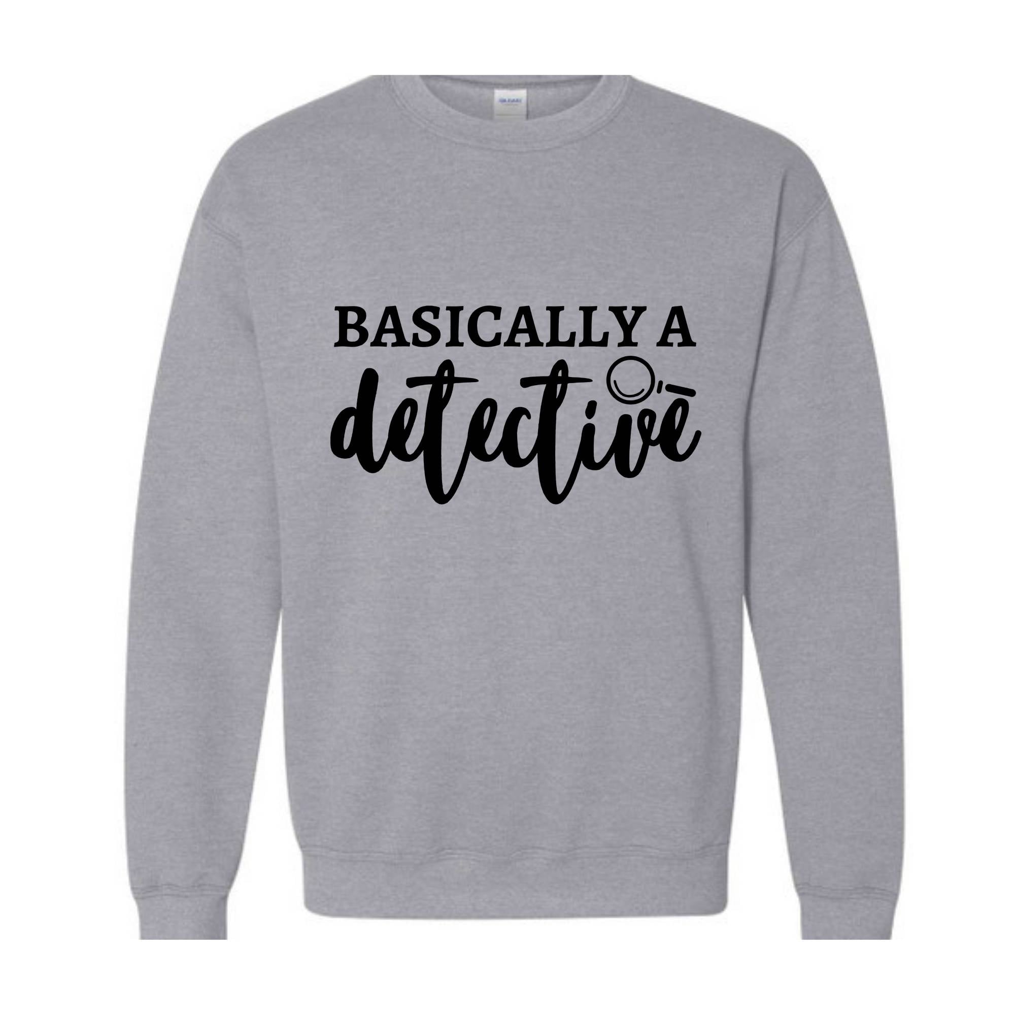 Basically A Detective Sweatshirt, Crime Show Sweatshirt, Murder Fan Sweatshirt, True Crime Sweatshirt, Detective Sweatshirt