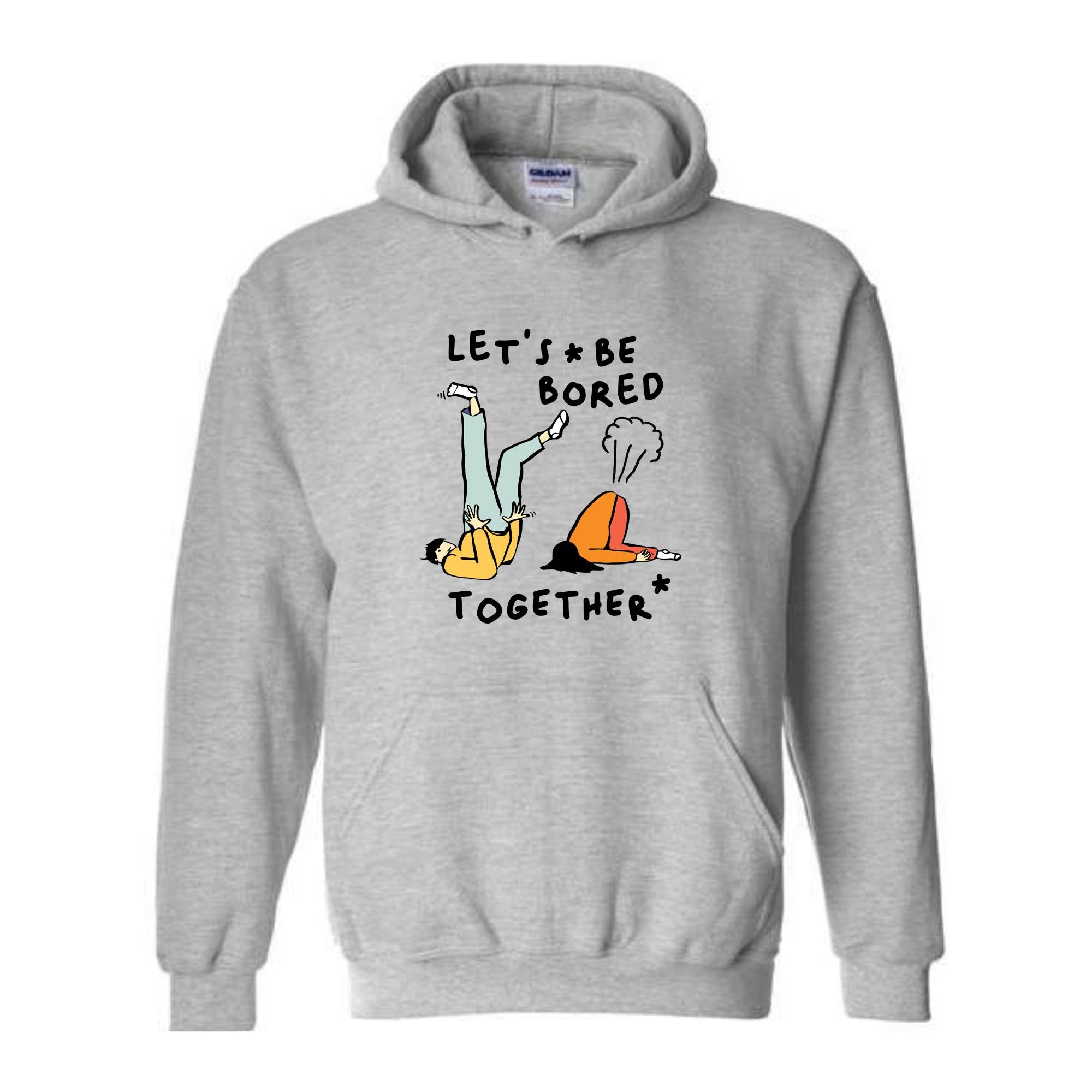 Let's Be Bored Together Sweatshirt, Funny Meme Sweatshirt, Meme Hoodie, Funny Meme Apparel, Funny Meme Hoodie, Streetwear