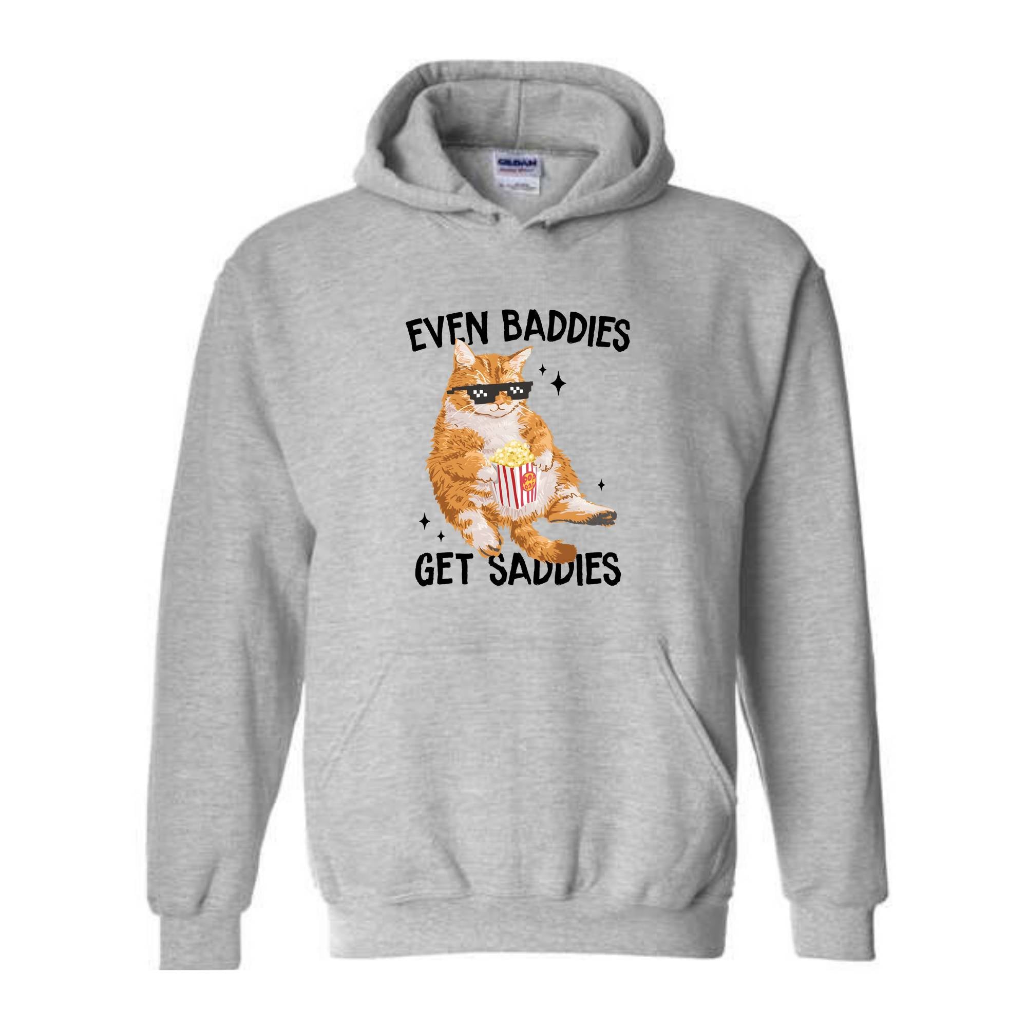 Even Baddies Get Saddies Funny Cat Meme Sweatshirt, Cat Lover Sweatshirt, Cat Meme Sweatshirt, Funny Cat Sweatshirt