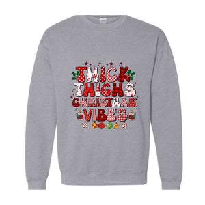 Thick Thighs Christmas Vibes Sweatshirt, Christmas Sweatshirt, Funny Christmas Sweater, Cute Sweatshirt, Christmas Party Outfit, Xmas Gift