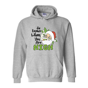 He Knows When You Are High Hoodie, Christmas Hoodie, Santa Claus Hoodie, Merry Weedmas Hoodie, Christmas Gifts