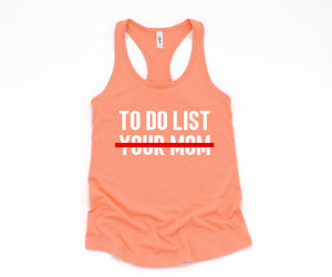 To Do List Your Mom Tank Top, Funny Tank Top, Humorous Tank Top, Women Tank Top, Gift For Her, Funny Women Tanks