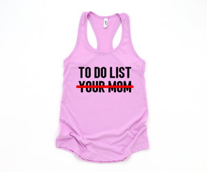 To Do List Your Mom Tank Top, Funny Tank Top, Humorous Tank Top, Women Tank Top, Gift For Her, Funny Women Tanks