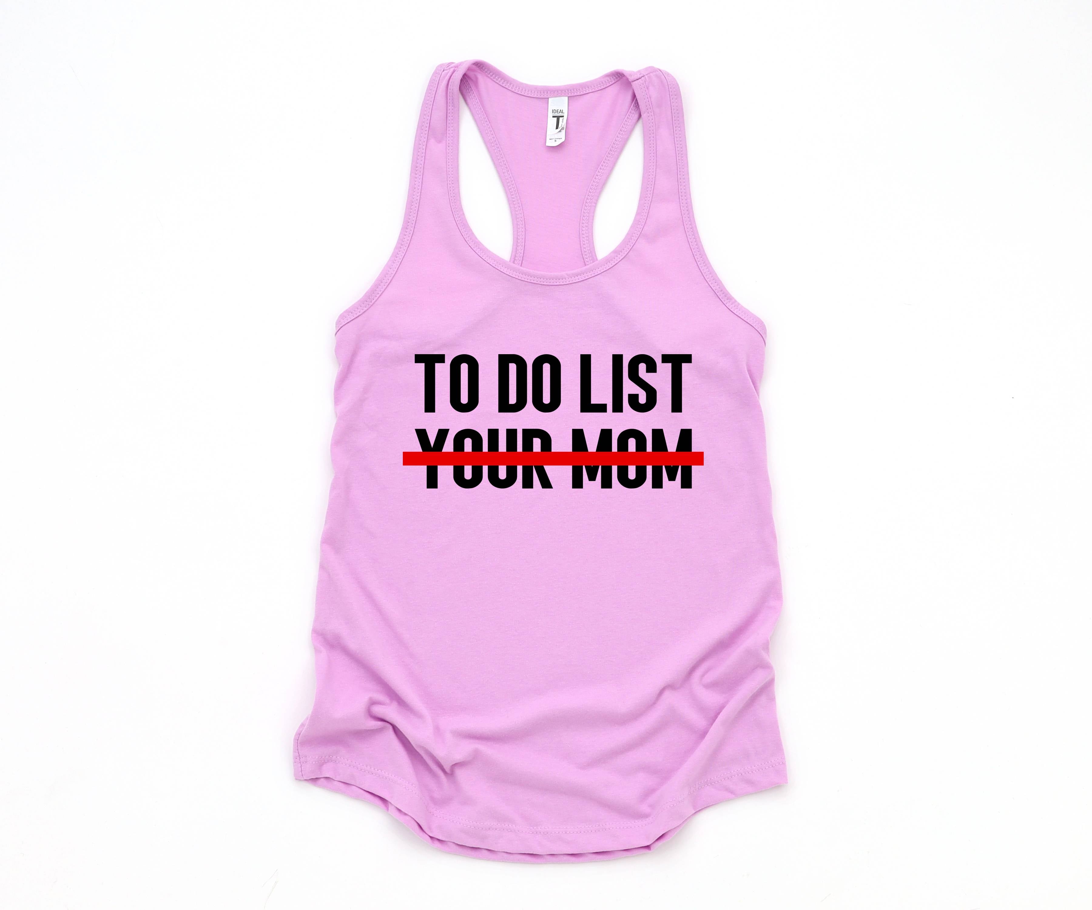 To Do List Your Mom Tank Top, Funny Tank Top, Humorous Tank Top, Women Tank Top, Gift For Her, Funny Women Tanks