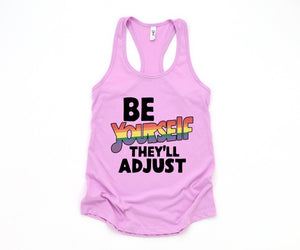 Be Yourself They'll Adjust Tank Top, LGBTQ Pride Tank Top, Gay Pride Tank Top, Pride Month Tank Top, Love Is Love Tank Top