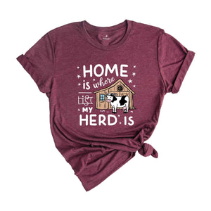 Home Is Where My Herd Is Shirt, Farmer Shirt, Country Shirt, Funny Farming Shirt, Cow Shirt, Shirt For Farmers