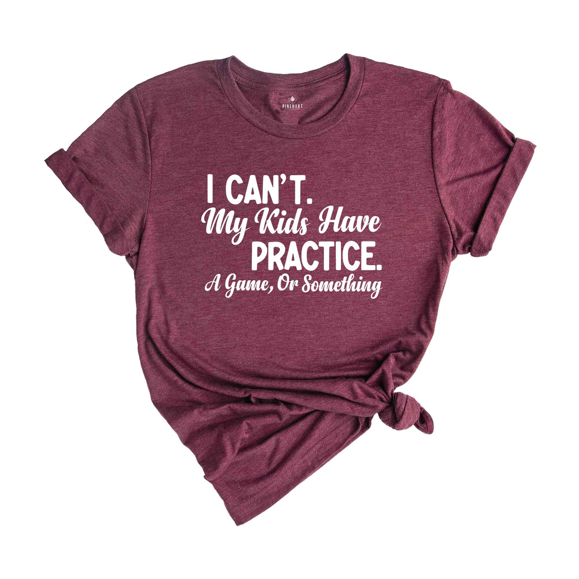 I Can't My Kids Have Practice a Game or Something Shirt, Funny Parents T-Shirt, Parents Life Shirt, Gift for Dad or Mom