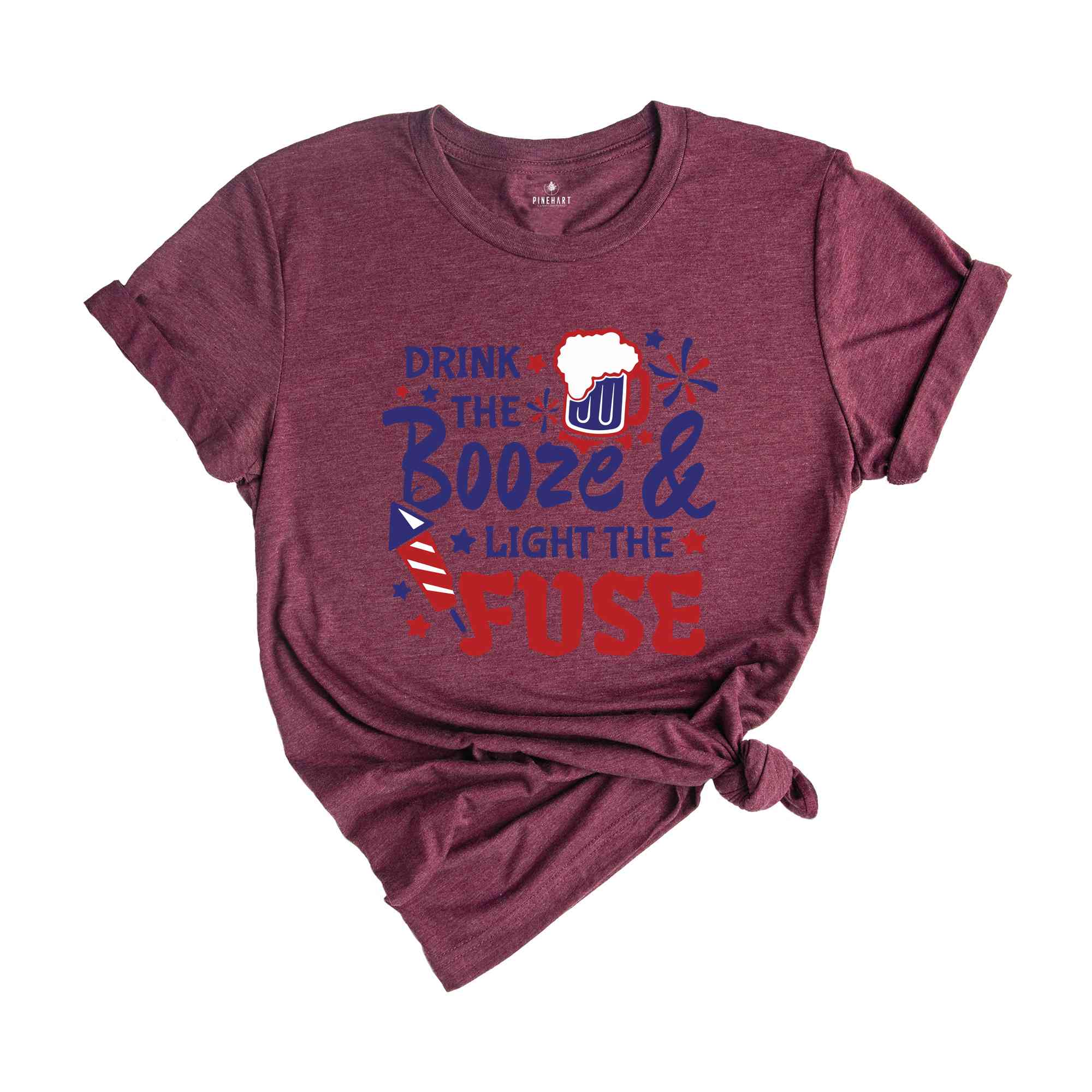 Drink The Booze & Light The Fuse Shirt, Funny 4th Of July Drinking Shirt, Independence Day Fireworks T-Shirt