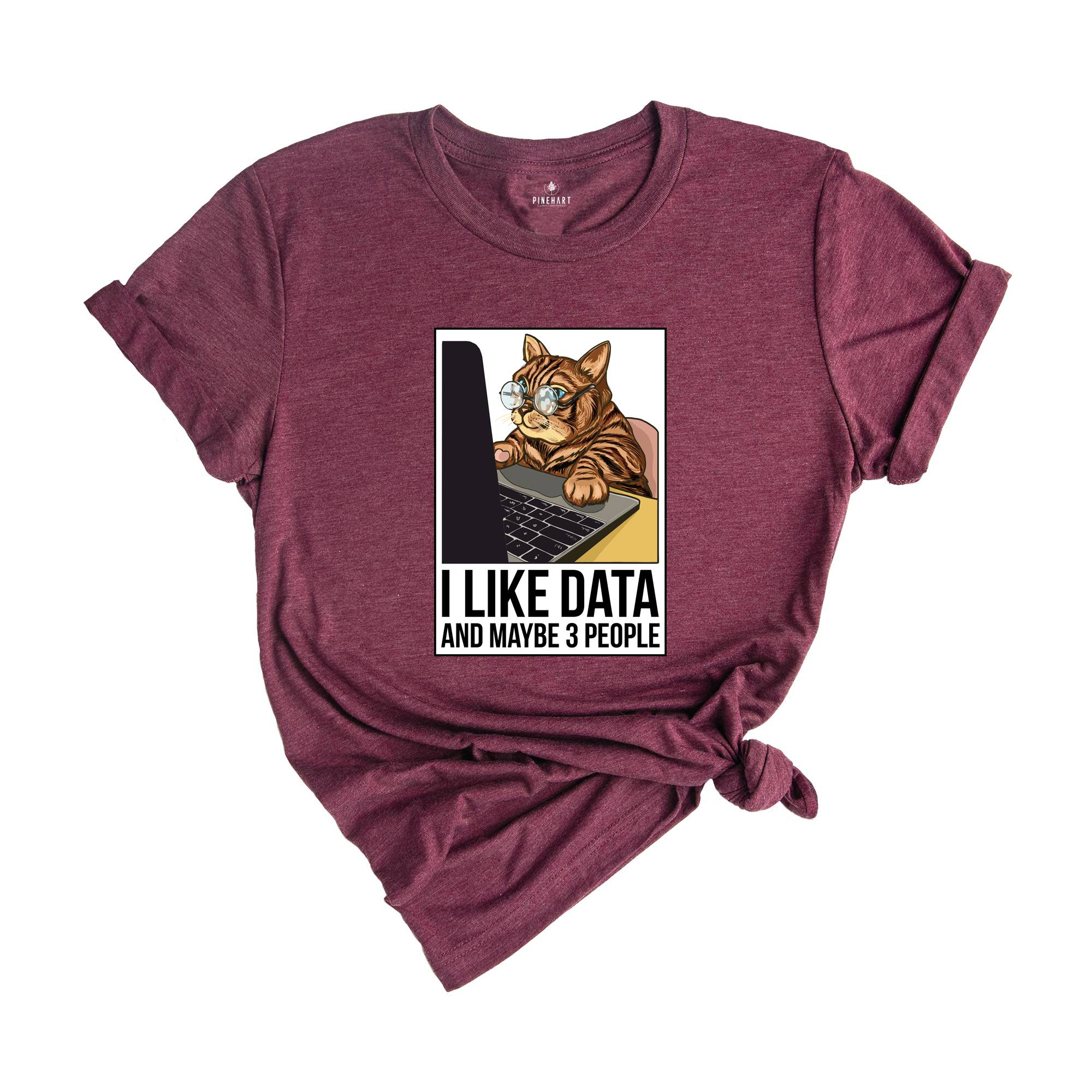 I like data and maybe 3 people shirt, Data Analyst Shirt, funny cat lover shirt, gift for office worker, Funny Science Shirt