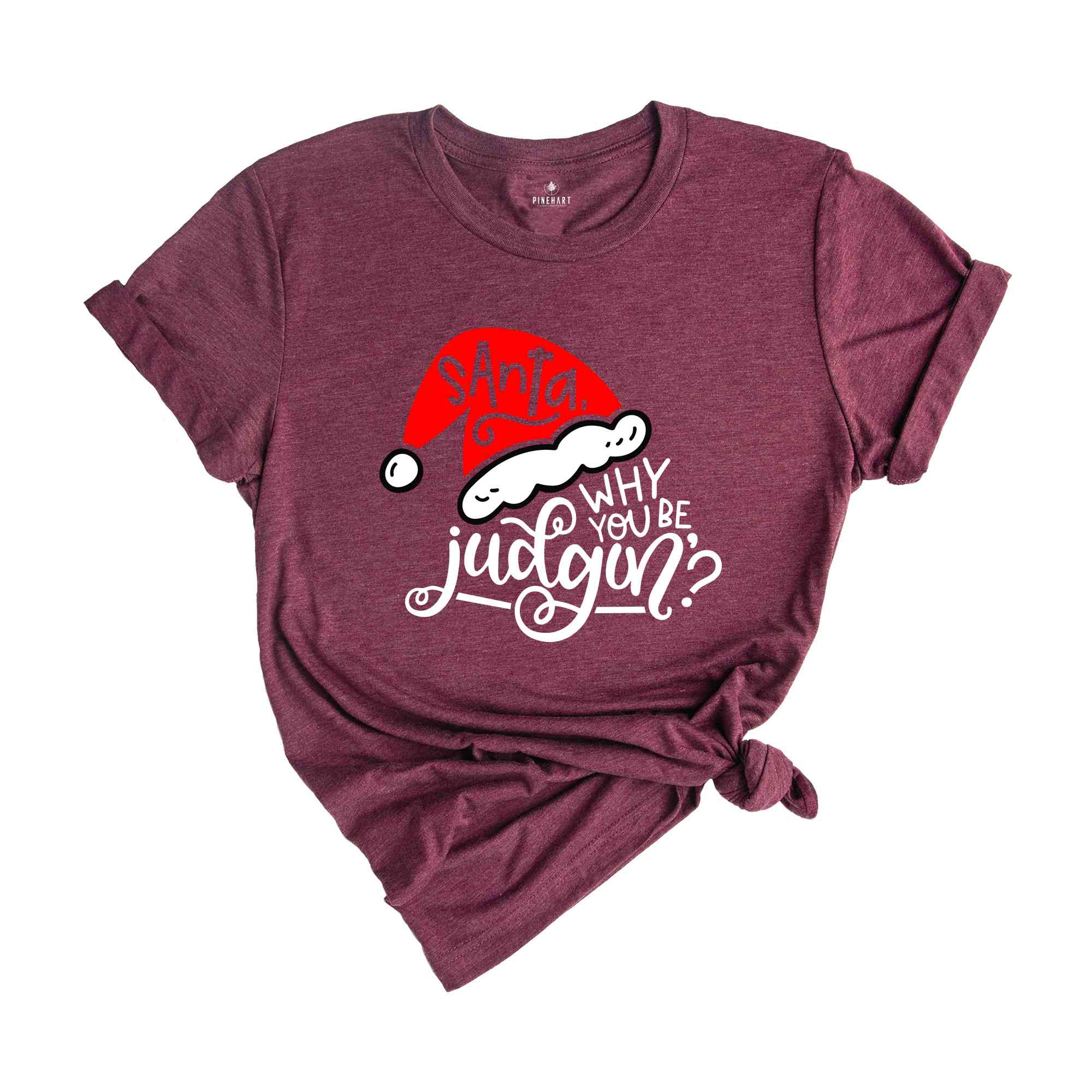 Santa Why You Be Judgin'?, Funny Christmas Tee, Santa Judgin', Funny Christmas Party Shirt, Cool Santa Tee