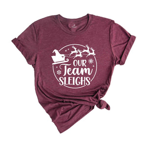 Our Team Sleighs Matching Shirt, Team Christmas Shirts For Office, Christmas Reindeers Tee, Group Christmas Shirts