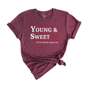 Personalized Young and Sweet 22 Birthday Shirt, Custom Age and Tagline Birthday Shirt, Custom Birthday Gifts