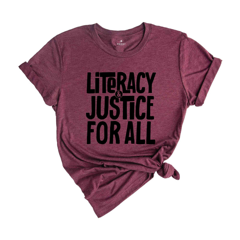 Literacy and Justice For All Shirt, Reading Shirt, Literacy Education, Librarian Gift, Reading Lover Gift, Book Lover Shirt, Book Club Shirt