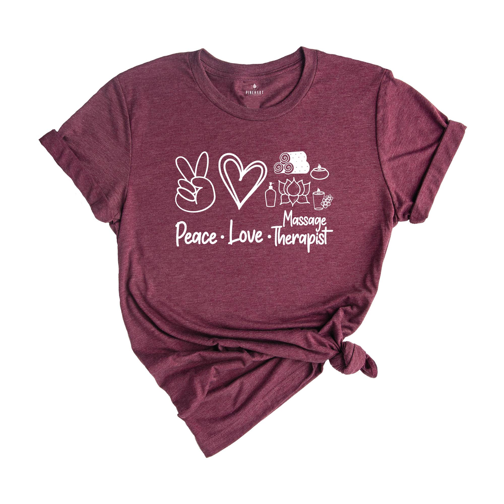 Peace Love Massage Shirt, Massage Therapist, Funny Massage T-Shirt, Therapist Gift, Massage Therapy Gift, Massage Gift, Massage Shirt