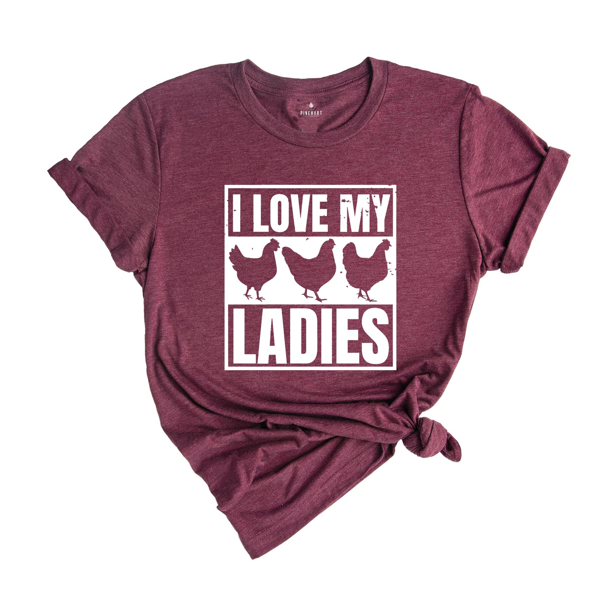 I Love My Ladies Shirt, Chicken Lover Gift, Chicken Farmer Shirt, Chicken Mom, Funny Farming Gift