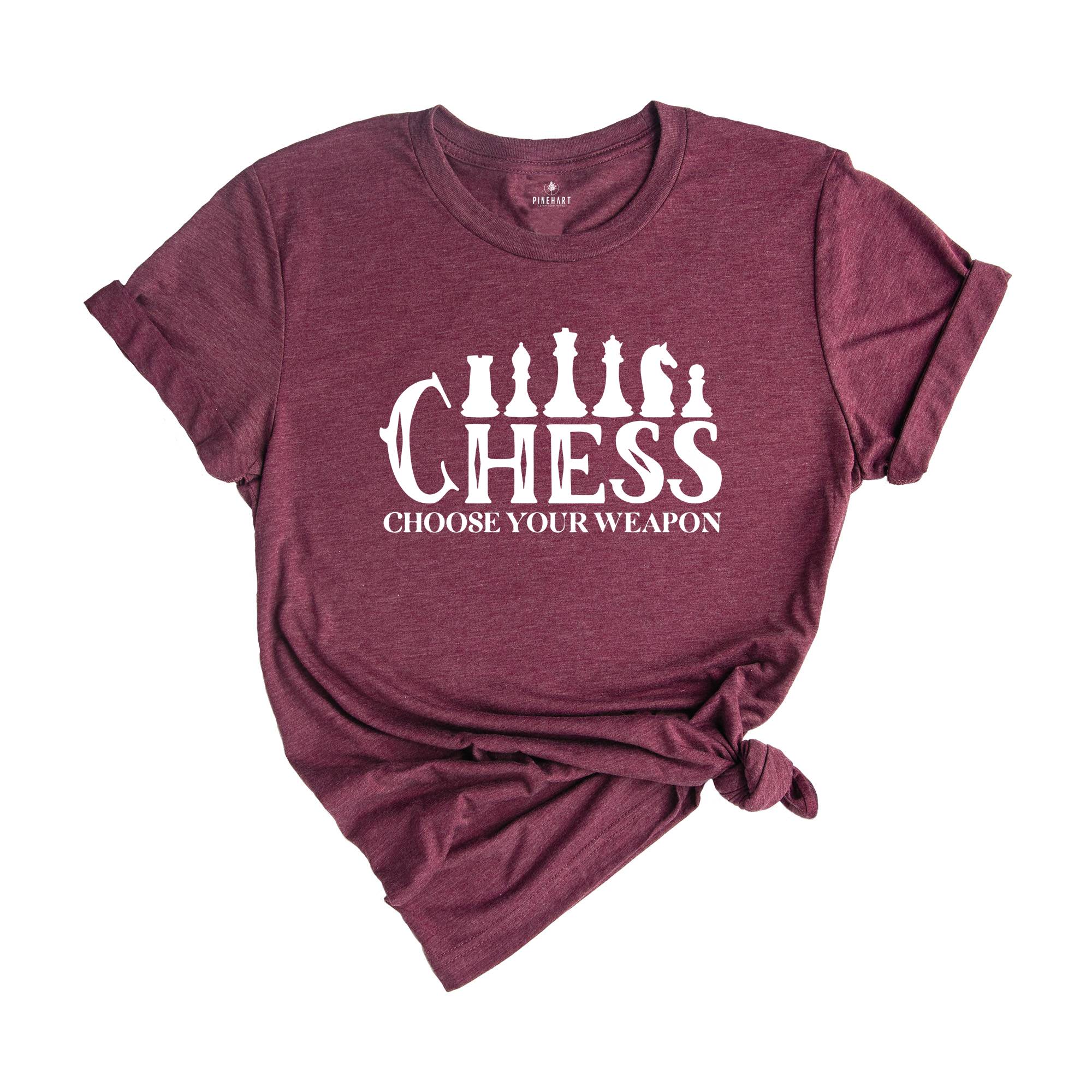 Chess Choose Your Weapon Shirt, Funny Chess Pieces Tee, Chess Player Gift, Chess Lover T-shirt, Chess Game Gift