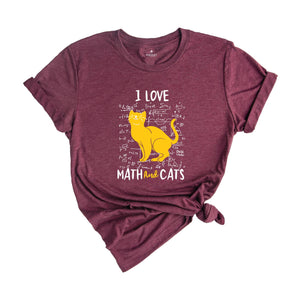 I Love Math And Cats Shirt, Math Shirt, Math Teacher Shirt, Cat Shirt, Cat Lover Gift, Math Teacher Gift