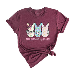 Chillin With My Peeps Shirt, Easter Shirt, Easter Bunny Shirt, Cute Easter Shirt, Easter Day Shirt, Gift For Easter, Bunny Shirt