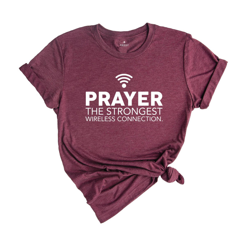 Prayer The Strongest Wireless Connection Shirt, Christian Shirt, Faith Shirt, Believer Shirt, Christian Gift, Prayer Tee